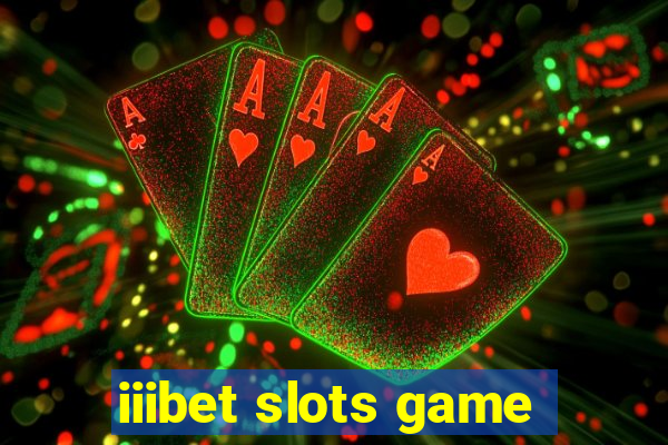 iiibet slots game